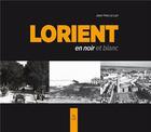 Couverture du livre « Lorient en noir et blanc » de Jean-Yves Le Lan aux éditions Editions Sutton