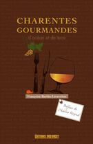Couverture du livre « Charentes gourmandes » de Francoise Barbin-Lecrevisse aux éditions Sud Ouest Editions