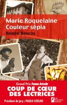 Couverture du livre « Marie Roquelaine, couleur sépia » de Renee Bescos aux éditions Les Nouveaux Auteurs