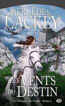 Couverture du livre « La trilogie des vents Tome 1 : les vents du destin » de Mercedes Lackey aux éditions Bragelonne