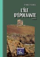 Couverture du livre « L'île d'épouvante » de Emile Vedel aux éditions Editions Des Regionalismes