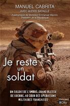 Couverture du livre « Je reste un soldat » de Alexis Bataille et Manuel Cabrita aux éditions City
