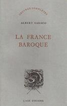 Couverture du livre « La France Baroque » de Albert Caraco aux éditions L'age D'homme