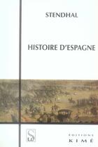 Couverture du livre « Histoire d'espagne » de Stendhal aux éditions Kime