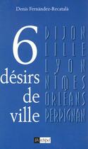 Couverture du livre « Cinq Villes En Projet » de Denis Fernandez-Recatala aux éditions Archipel