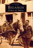 Couverture du livre « Biganos ; porte du Delta » de Jean-Marie Callen aux éditions Editions Sutton
