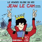 Couverture du livre « Le Vendée Globe du roi Jean le Cam » de Emmanuel Guiavarch aux éditions Coop Breizh