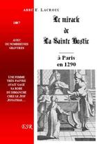 Couverture du livre « Le miracle de la Sainte Hostie ; à Paris de 1290 » de E. Lacroix aux éditions Saint-remi