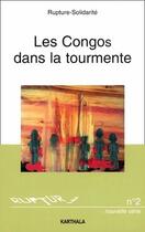 Couverture du livre « Les congos dans la tourmente - afrique centrale » de Rupture Solidarite aux éditions Karthala