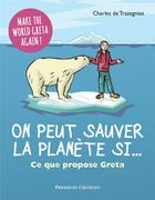 Couverture du livre « On peut sauver la planète si... ce que propose Greta » de Charles De Trazegnies aux éditions Presses Du Chatelet