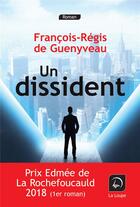 Couverture du livre « Un dissident » de Francois-Regis De Guenyveau aux éditions Editions De La Loupe