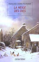 Couverture du livre « La neige des oies » de Francoise Debris-Poumarat aux éditions Lucien Souny