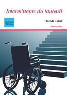 Couverture du livre « Intermittente du fauteuil » de Clotilde Aubet aux éditions Coetquen