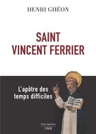 Couverture du livre « Saint Vincent Ferrier » de Henri Ghéon aux éditions Dominique Martin Morin