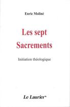 Couverture du livre « Les sept sacrements » de Moline Enric aux éditions Le Laurier