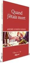 Couverture du livre « Quand j'étais mort » de Andre-Joseph Dubois aux éditions Weyrich