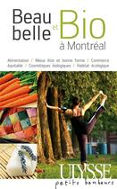 Couverture du livre « Beau, belle et bio à Montréal » de Francine Nascivet aux éditions Ulysse