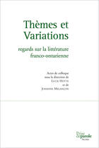 Couverture du livre « Thèmes et variations ; regards sur la littérature franco-ontarienne » de Hotte Melancon aux éditions Prise De Parole