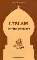 Couverture du livre « L'islam ; je veux connaître » de Romdhane Souguir aux éditions Albouraq