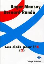 Couverture du livre « Les clefs pour l'X t.2 » de Mansuy/Rande aux éditions Calvage Mounet
