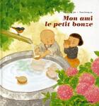 Couverture du livre « Mon ami le petit bonze » de Jeong-Jin Yim et Jeong-Ju Yoon aux éditions Chan-ok