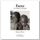 Couverture du livre « Faoye, un village au Sénégal ; version noir et blanc » de Patrice Olivier aux éditions Terra Incognita