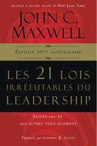 Couverture du livre « Les 21 lois irréfutables du leadership » de John C. Maxwell aux éditions Vida