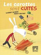 Couverture du livre « Les carottes sont cuites » de Laurent Richard et Benoit Broyart aux éditions Benoit Broyart