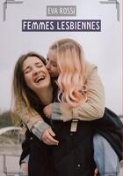 Couverture du livre « Femmes Lesbiennes : Histoires Érotiques Hard pour Adultes » de Rossi Eva aux éditions Tredition