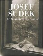 Couverture du livre « Josef sudek: the window of my studio » de Josef Sudek aux éditions Dap Artbook