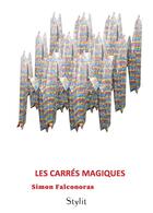 Couverture du livre « Les carres magiques » de Simon Falconoras aux éditions Stylit