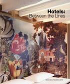 Couverture du livre « Hotels : between the lines » de Ariel Yu et Scott Whittaker aux éditions Design Media