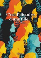 Couverture du livre « C'est l'histoire d'une fille... » de A. H. Motte aux éditions Baudelaire