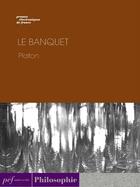 Couverture du livre « Le Banquet » de Platon aux éditions Presses Electroniques De France