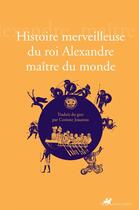 Couverture du livre « Histoire merveilleuse du roi Alexandre maître du monde » de Anonyme aux éditions Editions Anacharsis