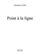 Couverture du livre « Point à la ligne » de Christine Casa aux éditions Verone