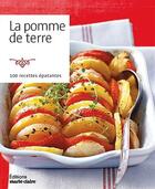 Couverture du livre « La pomme de terre ; 100 recettes épatantes » de  aux éditions Marie-claire