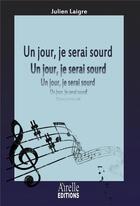 Couverture du livre « Un jour, je serai sourd » de Julien Laigre aux éditions Airelle