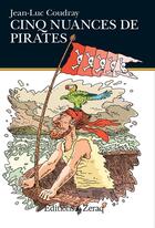 Couverture du livre « Cinq nuances de pirates » de Jean-Luc Coudray aux éditions Zeraq