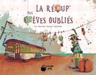 Couverture du livre « La récup' des rêves oubliés » de Helene Gloria et Manuela Dupont aux éditions La Marmite A Mots