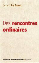 Couverture du livre « Des rencontres ordinaires » de Gerard Le Gouic aux éditions Montagnes Noires
