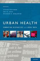 Couverture du livre « Urban Health: Combating Disparities with Local Data » de Benjamins Maureen aux éditions Oxford University Press Usa