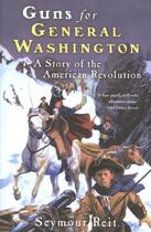 Couverture du livre « Guns for General Washington » de Reit Seymour aux éditions Houghton Mifflin Harcourt