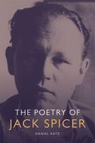 Couverture du livre « The Poetry of Jack Spicer » de Daniel Katz aux éditions Edinburgh University Press