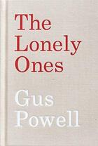 Couverture du livre « Gus powell: the lonely ones » de Powell Gus aux éditions J&l Books