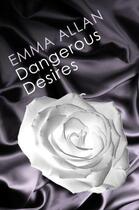 Couverture du livre « Dangerous Desires » de Allan Emma aux éditions Little Brown Book Group Digital