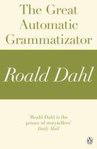 Couverture du livre « The Great Automatic Grammatizator (A Roald Dahl Short Story) » de Roald Dahl aux éditions Penguin Books Ltd Digital