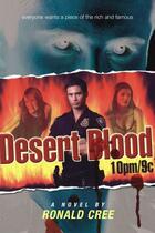 Couverture du livre « Desert Blood 10pm/9c » de Cree Ronald aux éditions Simon Pulse
