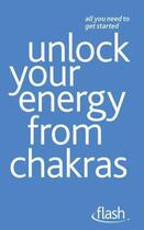 Couverture du livre « Unlock Your Energy from Chakras: Flash » de Naomi Ozaniec aux éditions Hodder Education Digital