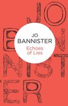 Couverture du livre « Echoes of Lies » de Jo Bannister aux éditions Pan Macmillan